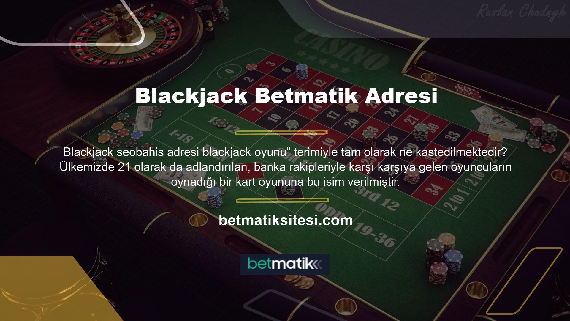 En azından, blackjack oynayan ve dağıtılan kartların sayısını ve değerini belirleyen, dağıtıcı da dahil olmak üzere sekiz Betmatik blackjack oyuncusu vardır