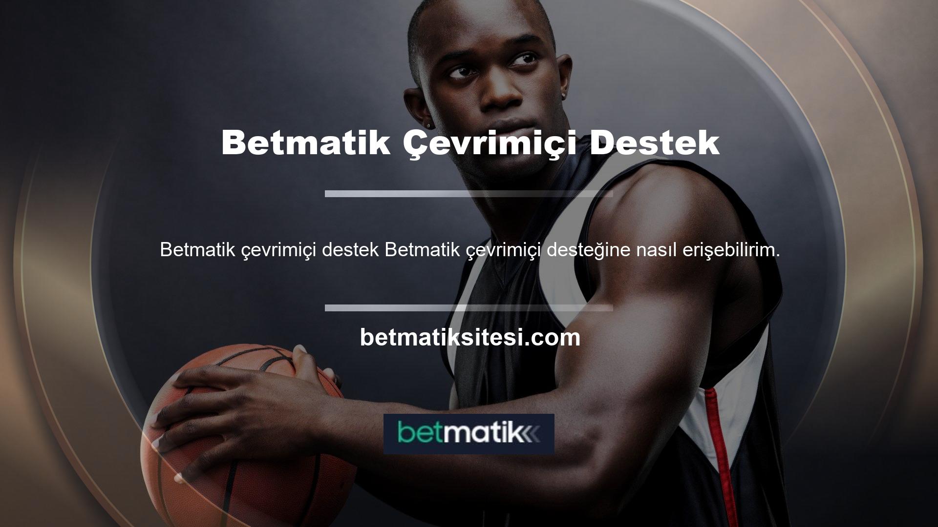 Bu alandaki Betmatik konuşmaları sohbet işlevine kaydedilmiştir